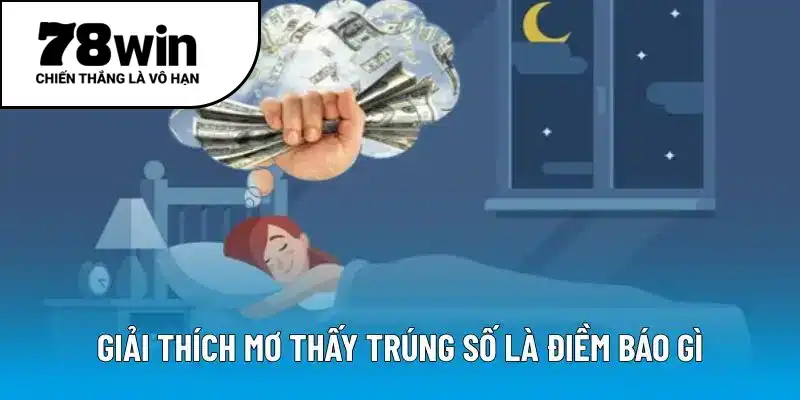 Giải thích mơ thấy trúng số là điềm báo gì