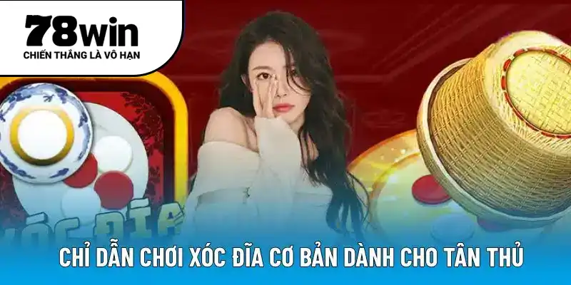 Chỉ dẫn chơi xóc đĩa cơ bản dành cho tân thủ
