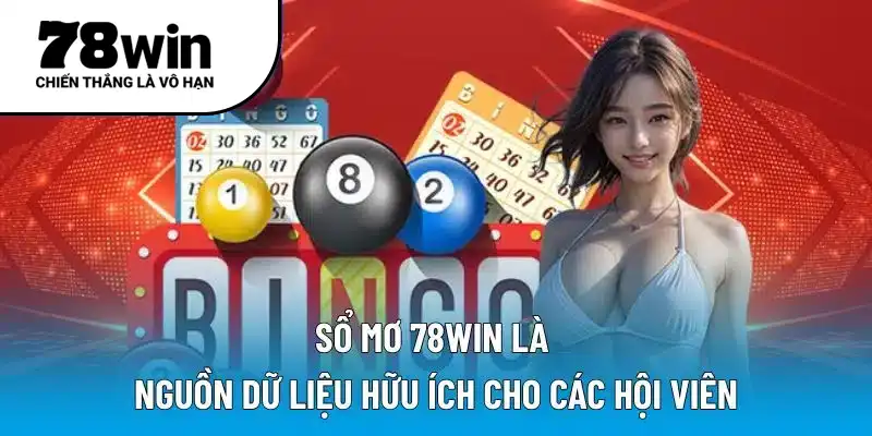 Sổ mơ 78WIN là nguồn dữ liệu hữu ích cho các hội viên